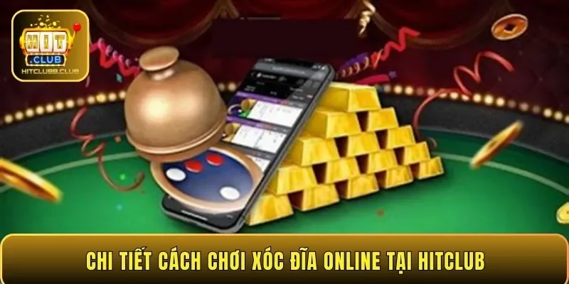 Chi tiết cách chơi xóc đĩa Online