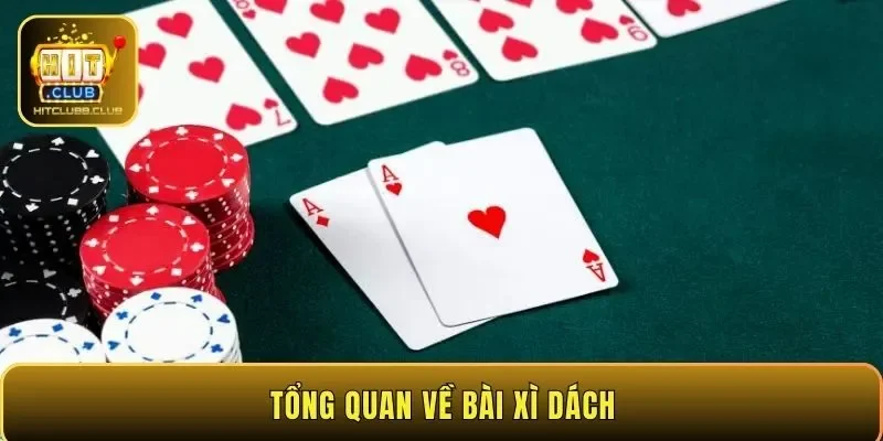 Tổng quan về bài Xì Dách